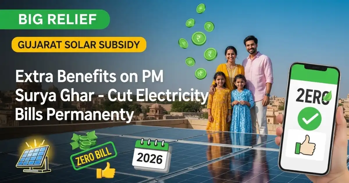 Gujarat Solar Subsidy – Extra Benefits on PM Surya Ghar, Cut Electricity Bills Permanently